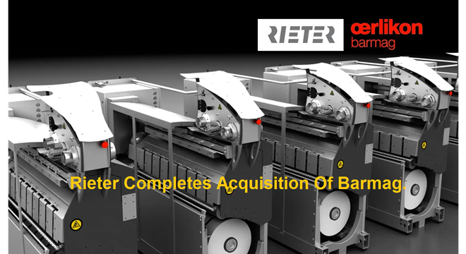 Rieter Completes Barmag Acquisition, Emerges as Global Leader Across ...